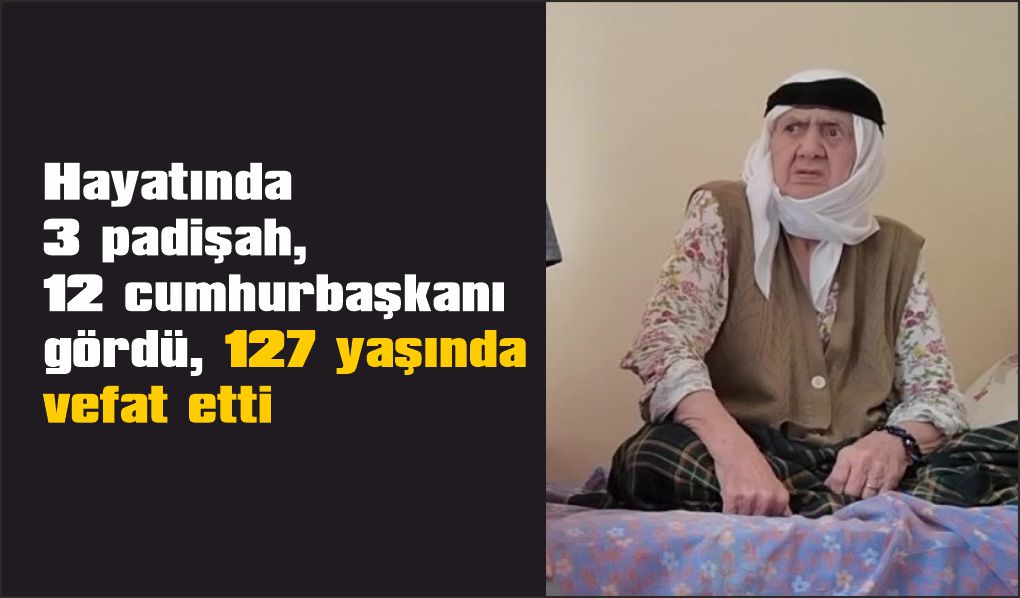 3 padişah, 12 cumhurbaşkanı gören 127 yaşındaki Amasyalı 'Ayşe Nine' vefat etti