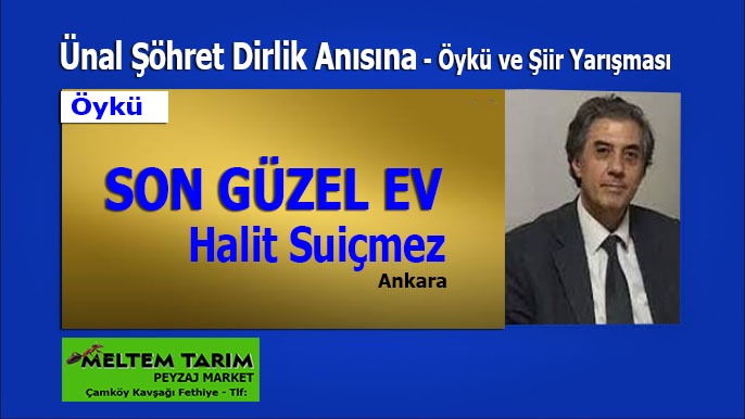SON GÜZEL EV…