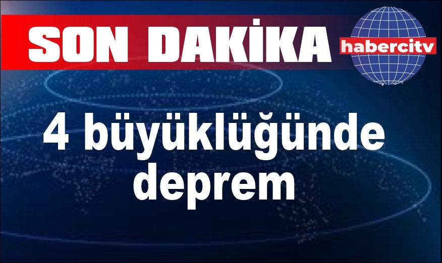 4 büyüklüğünde deprem