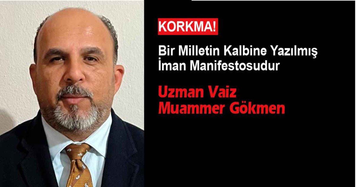 Bu milletin tarihi korkarak değil, inanarak yazılmıştır