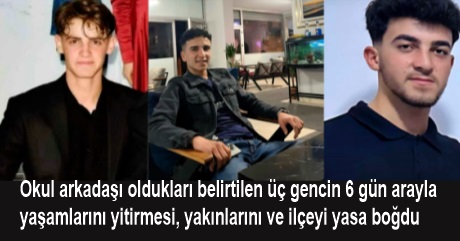 Acı tesadüf: 3 arkadaş 6 gün arayla hayatlarını kaybetti
