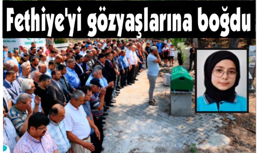 Depremde hayatını kaybeden 14 yaşındaki Afranur, Fethiye'yi gözyaşlarına boğdu