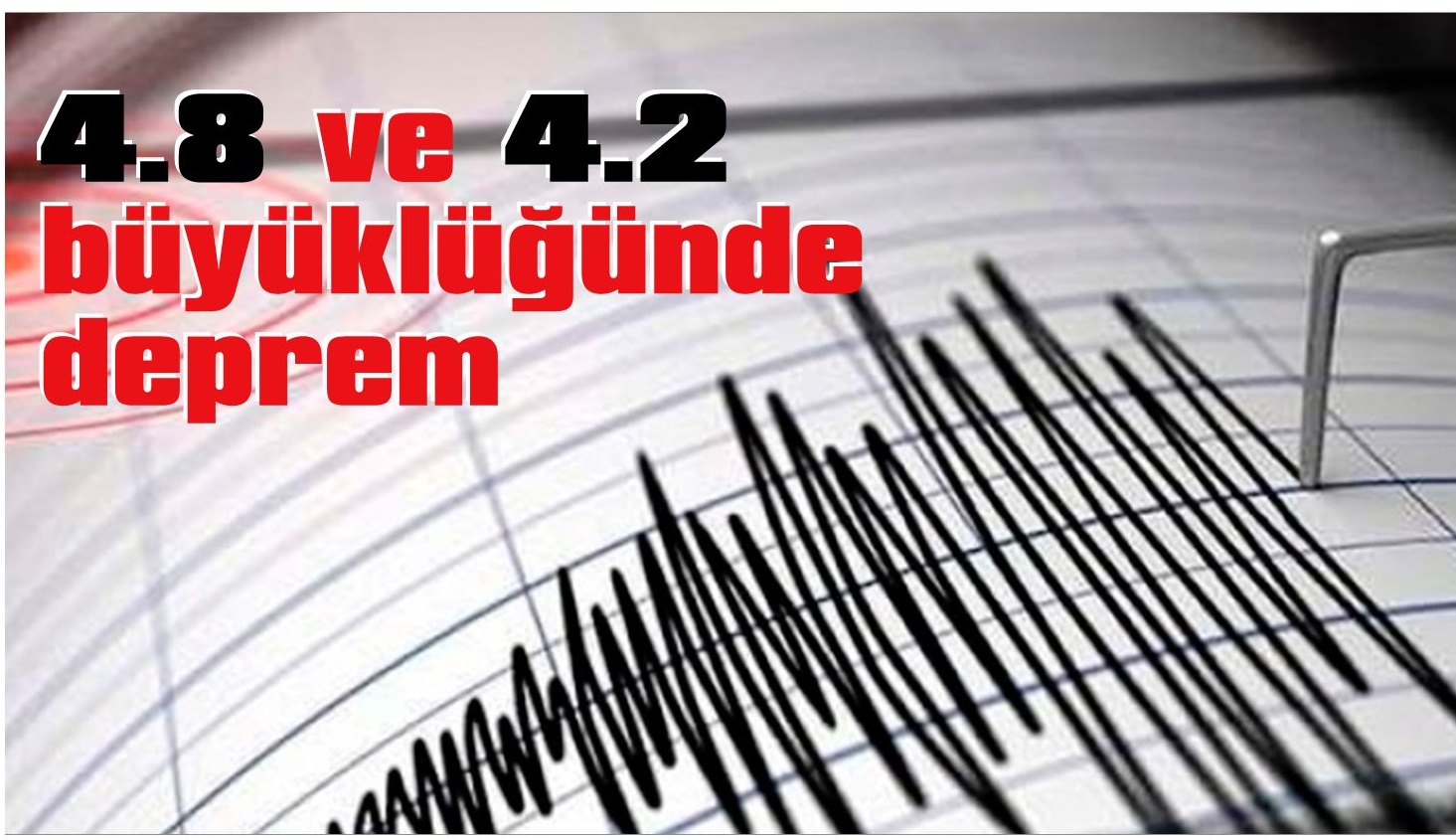 4.8 ve 4.2 büyüklüğünde deprem korkuttu