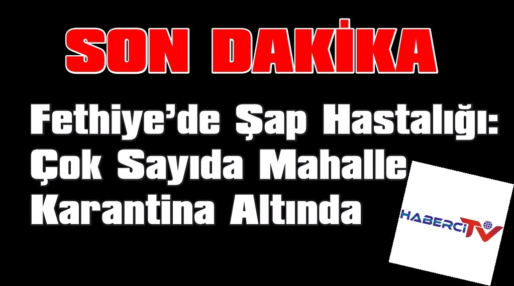 Fethiye’de Şap Hastalığı: Çok Sayıda Mahalle Karantina Altında