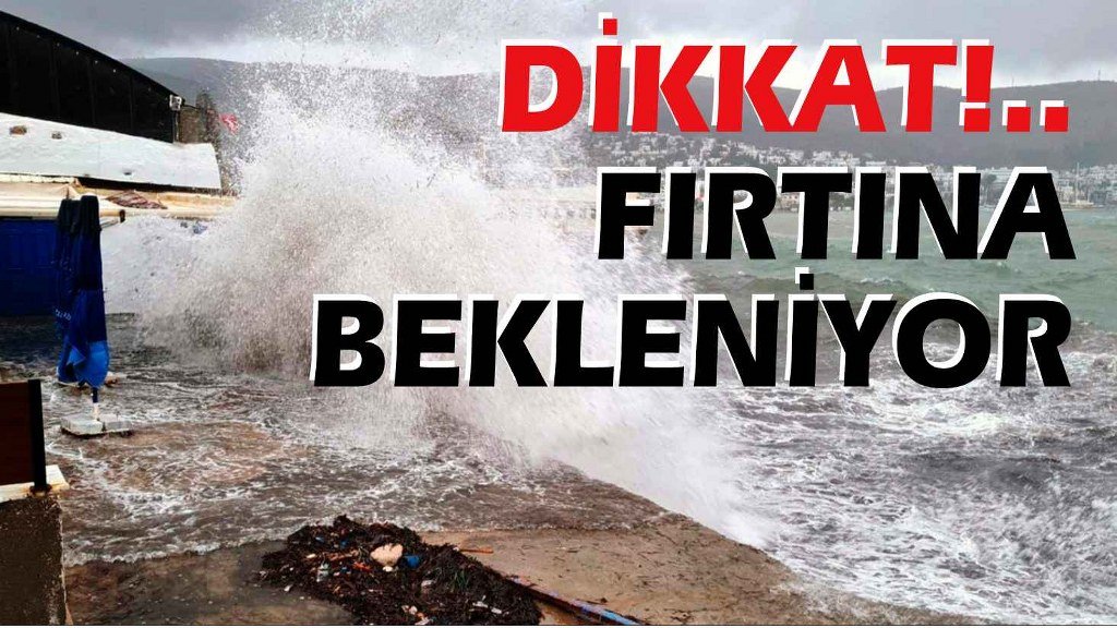 Bodrum-Kaş arası denizlerde fırtına uyarısı