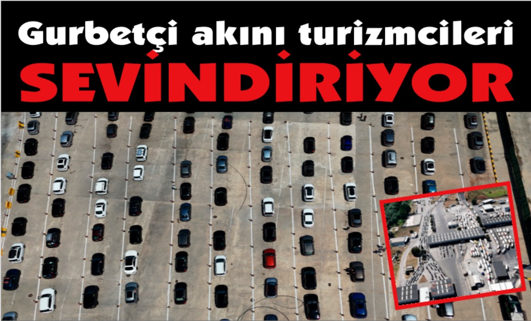 Gurbetçiler Kapıkule'den ana vatana akın ediyor