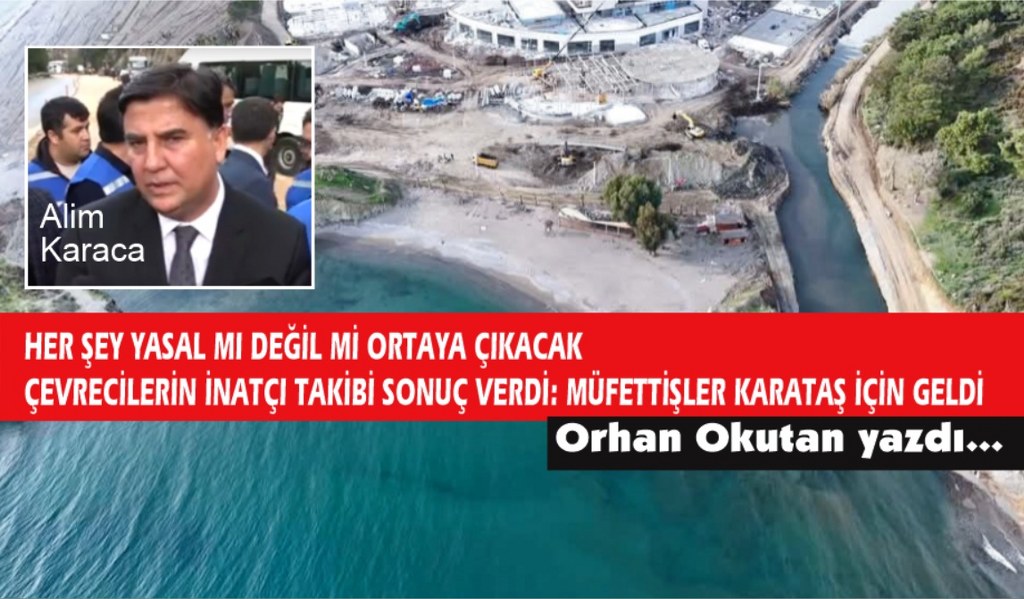 Bakanlık müfettişleri Karataş olayı için geldi