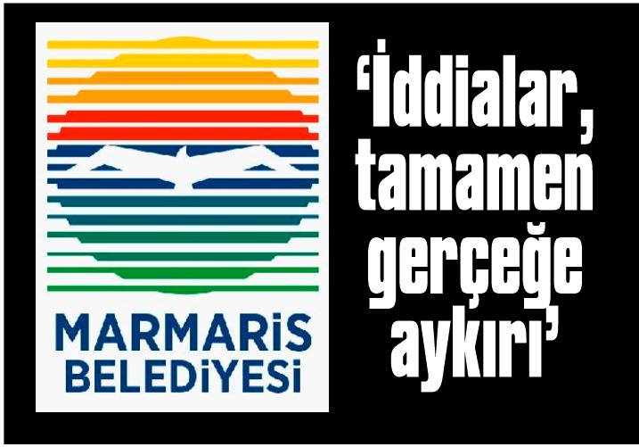 Marmaris Belediyesi’nden açıklama