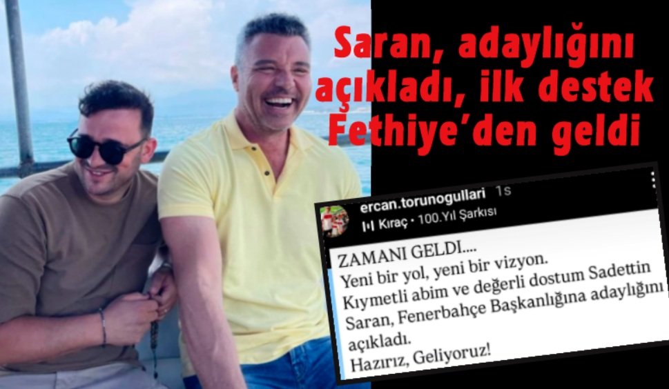 Sadettin Saran, adaylığını açıkladı, ilk destek Fethiye’den geldi