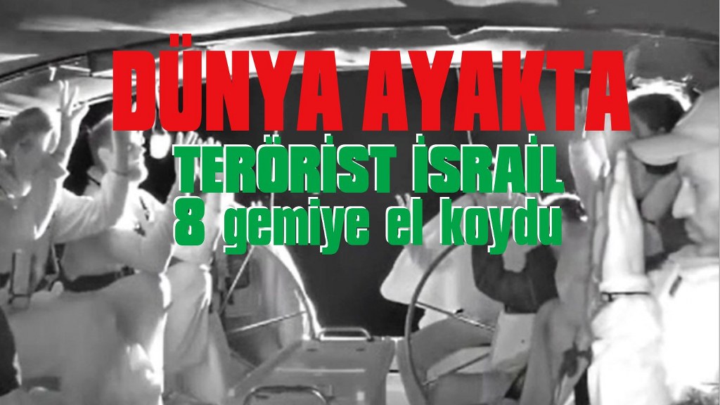 Terörist İsrail, Küresel Sumud Filosu’na baskın düzenliyor