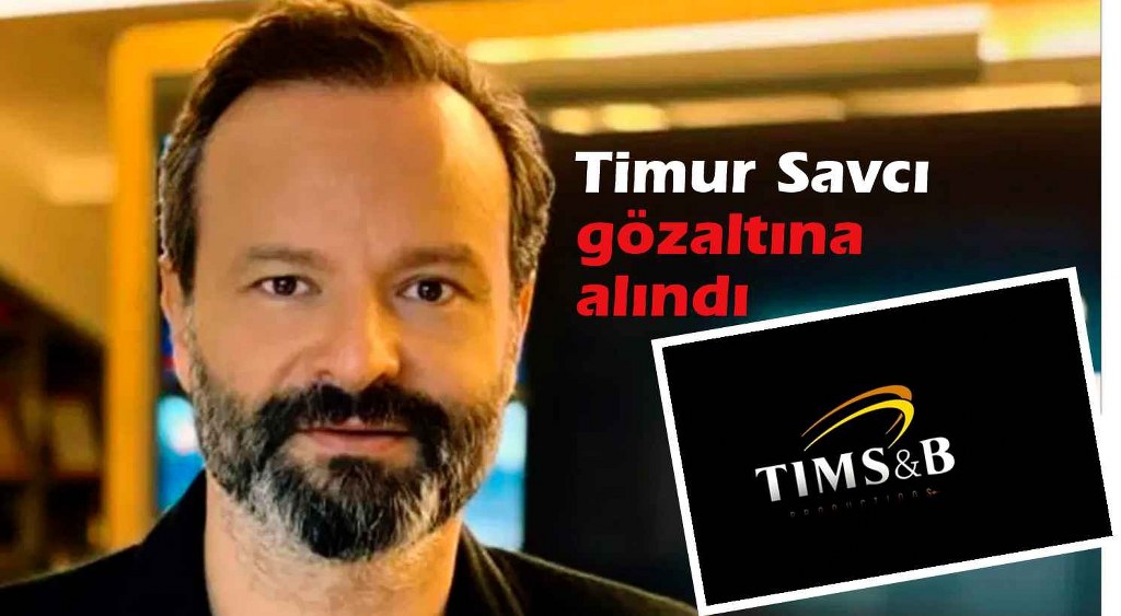 Ünlü program, dizi yapımcısı Timur Savcı gözaltına alındı