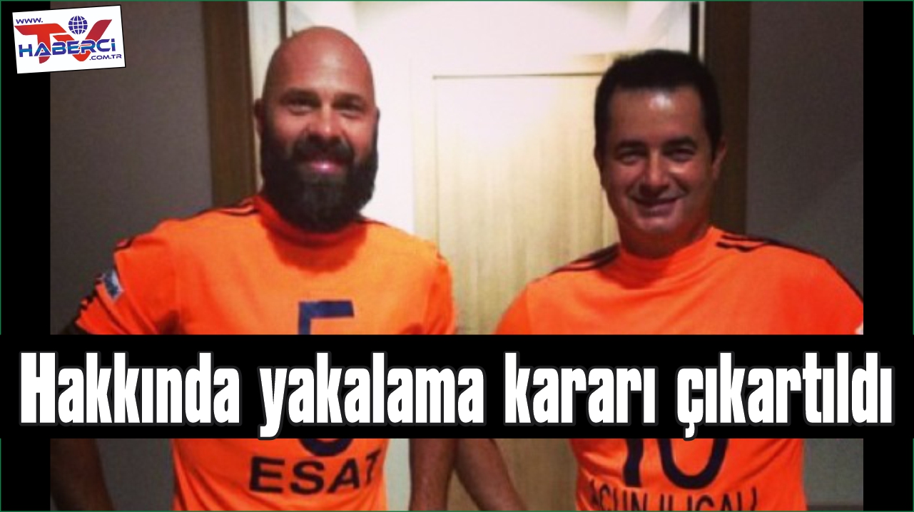 Acun Medya Genel Koordinatörü Esat Yontunç hakkında yakalama kararı çıkartıldı