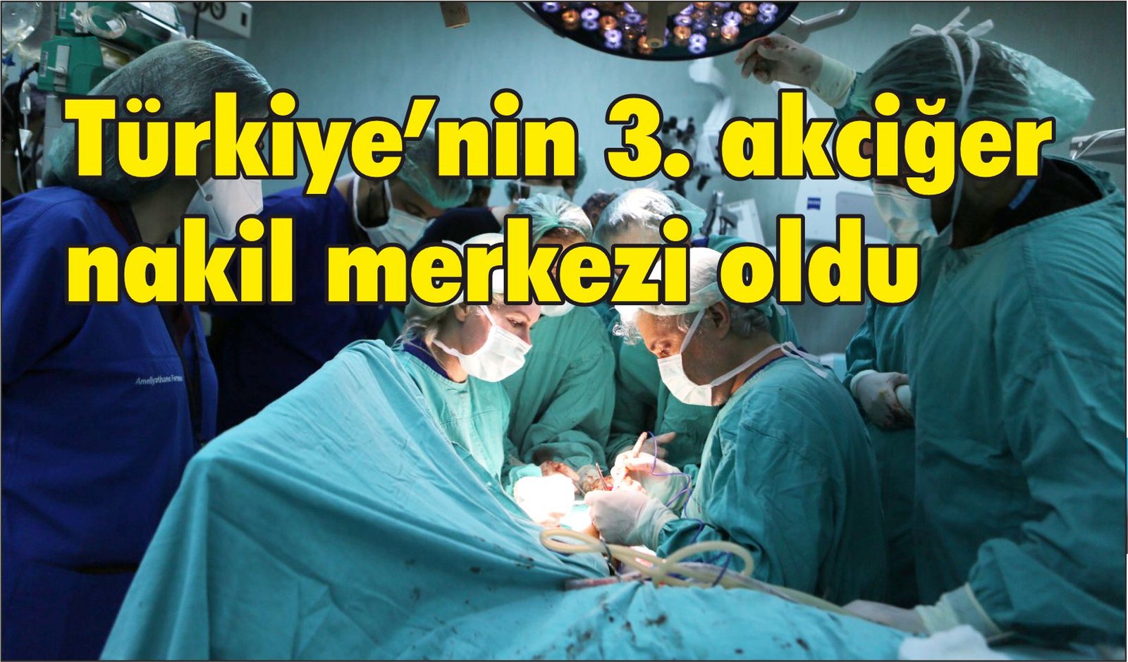 AÜ'de dünyanın ilk rahim naklinden sonra şimdi de akciğer nakli