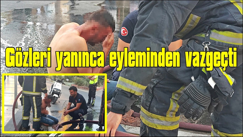 Üzerine döktüğü benzin gözlerinden ediyordu