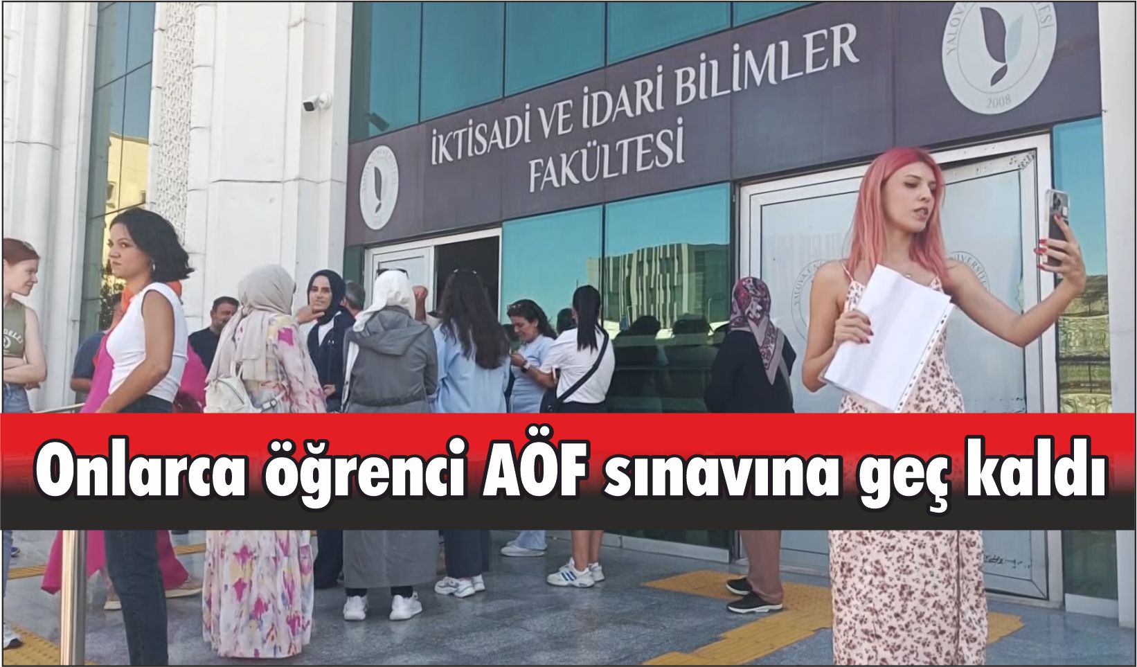 Onlarca öğrenci AÖF sınavına geç kaldı
