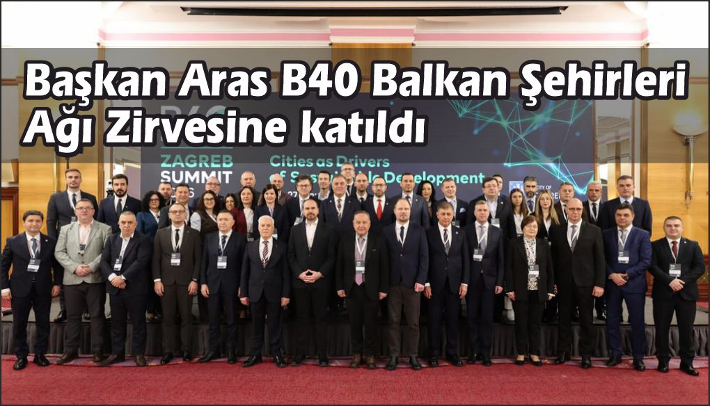 Başkan Aras B40 Zirvesinde kültür, turizm ve yerel demokrasiyi anlattı
