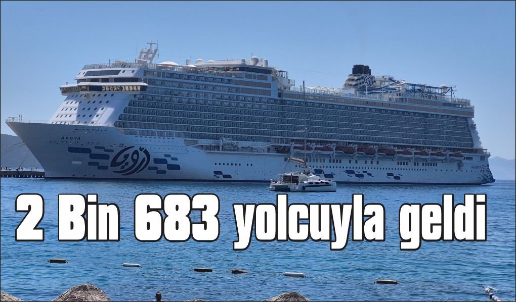 Bodrum'a, 2 bin 683 yolcuyla geldi