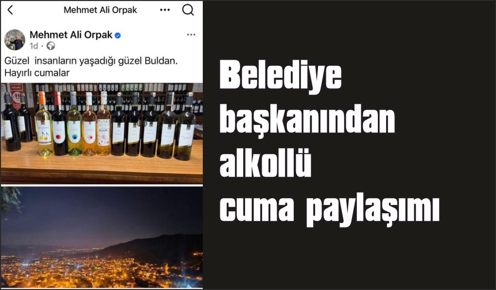 Belediye başkanından alkollü cuma paylaşımı