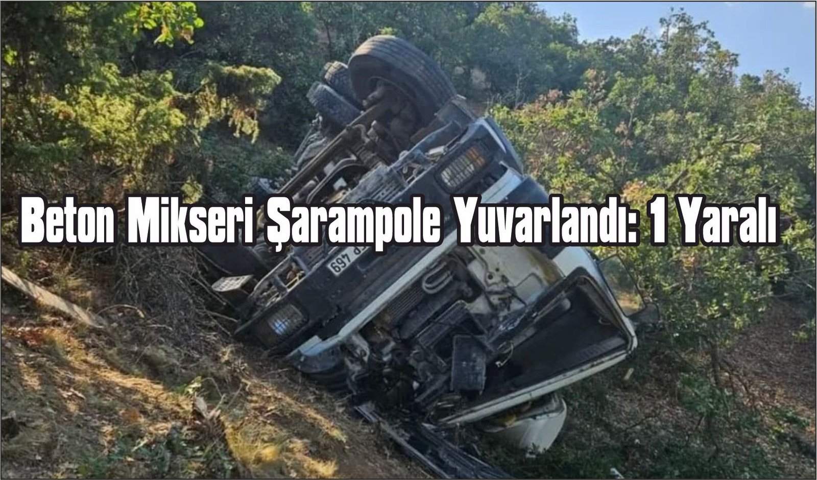 Beton Mikseri Şarampole Yuvarlandı: 1 Yaralı