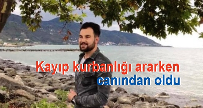  Kayıp kurbanlığı ararken canından oldu