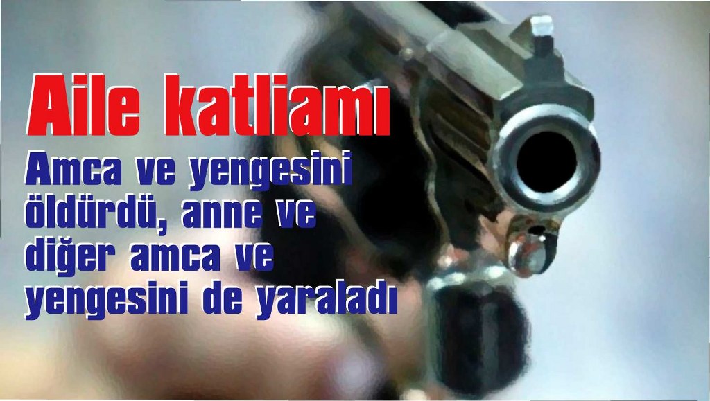 Aile katliamı: 2 ölü, 3 yaralı