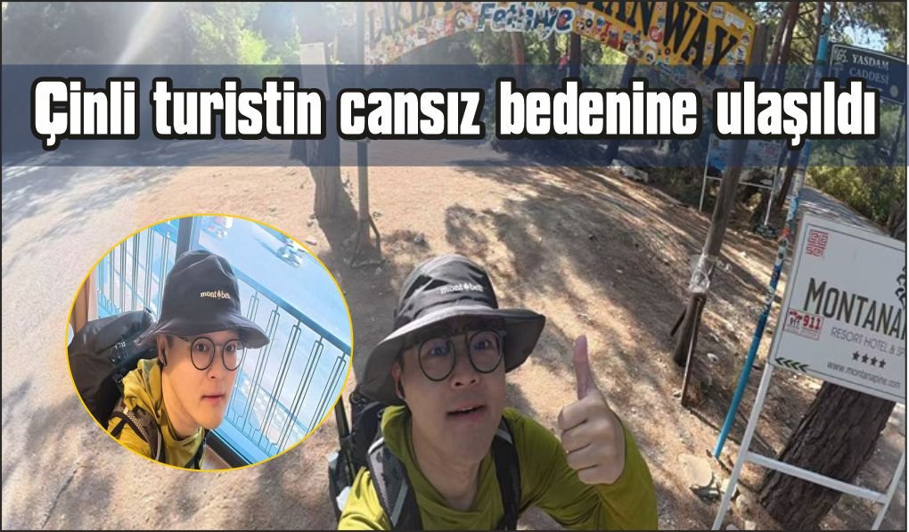 Likya Yolu'nda kaybolan Çinli turistin cansız bedenine ulaşıldı