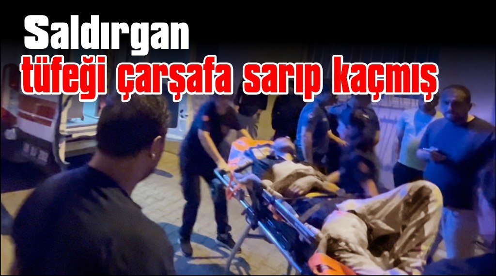 Gece yarısı oturduğu depoda pompalı tüfekle saldırıya uğradı