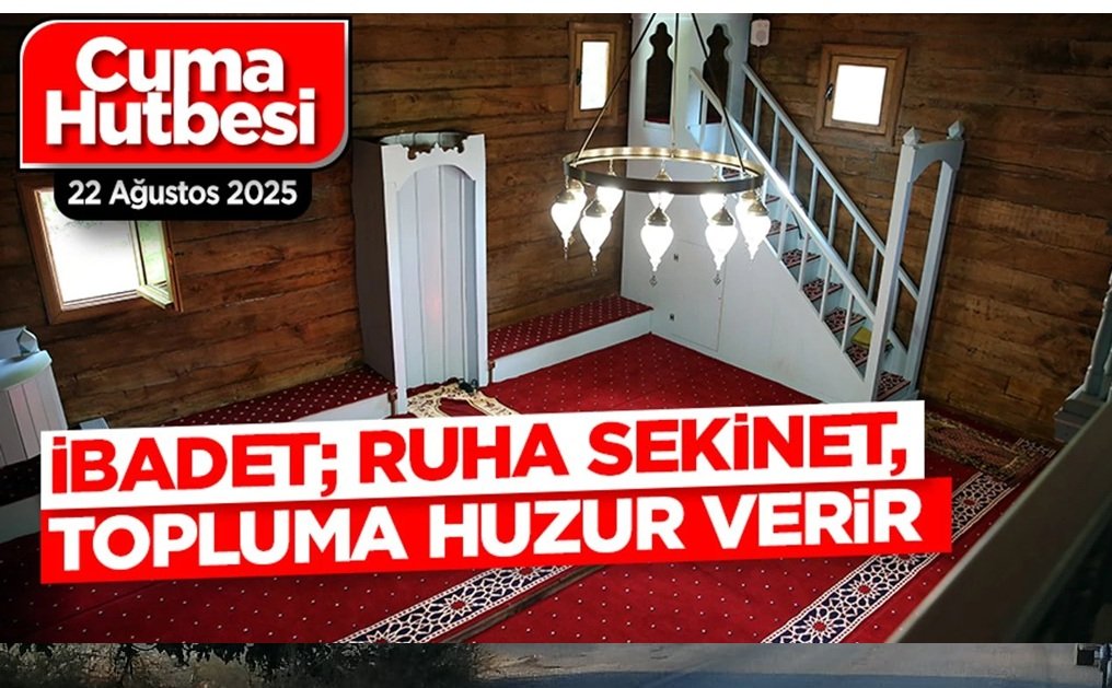 İbadet ruha sekinet, topluma huzur verir