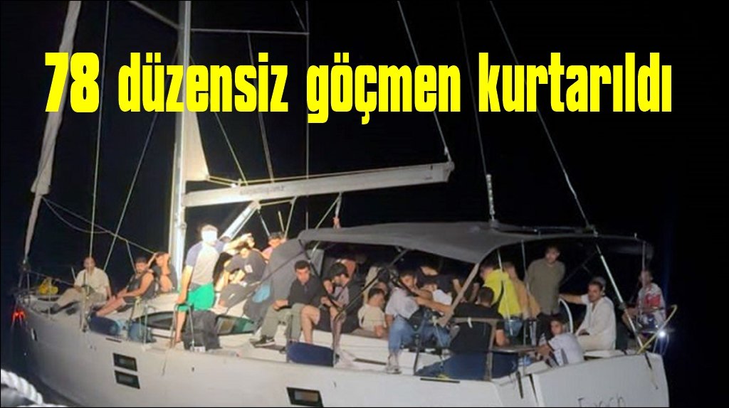 Datça'da yelkenli teknedeki 78 düzensiz göçmen kurtarıldı