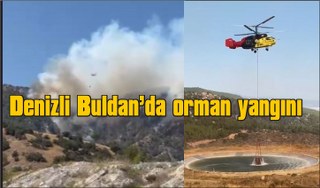 Denizli Buldan’da orman yangınına müdahale sürüyor