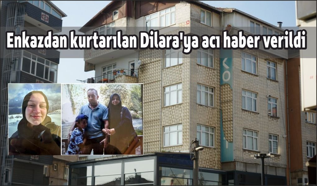 Enkazdan kurtarılan Dilara'ya acı haber verildi