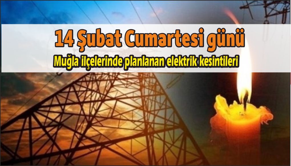 Muğla ilçelerinde planlanan elektrik kesintileri