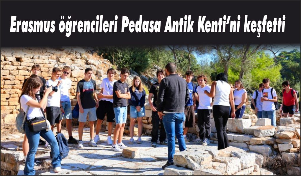 Erasmus öğrencileri Pedasa Antik Kenti’ni keşfetti