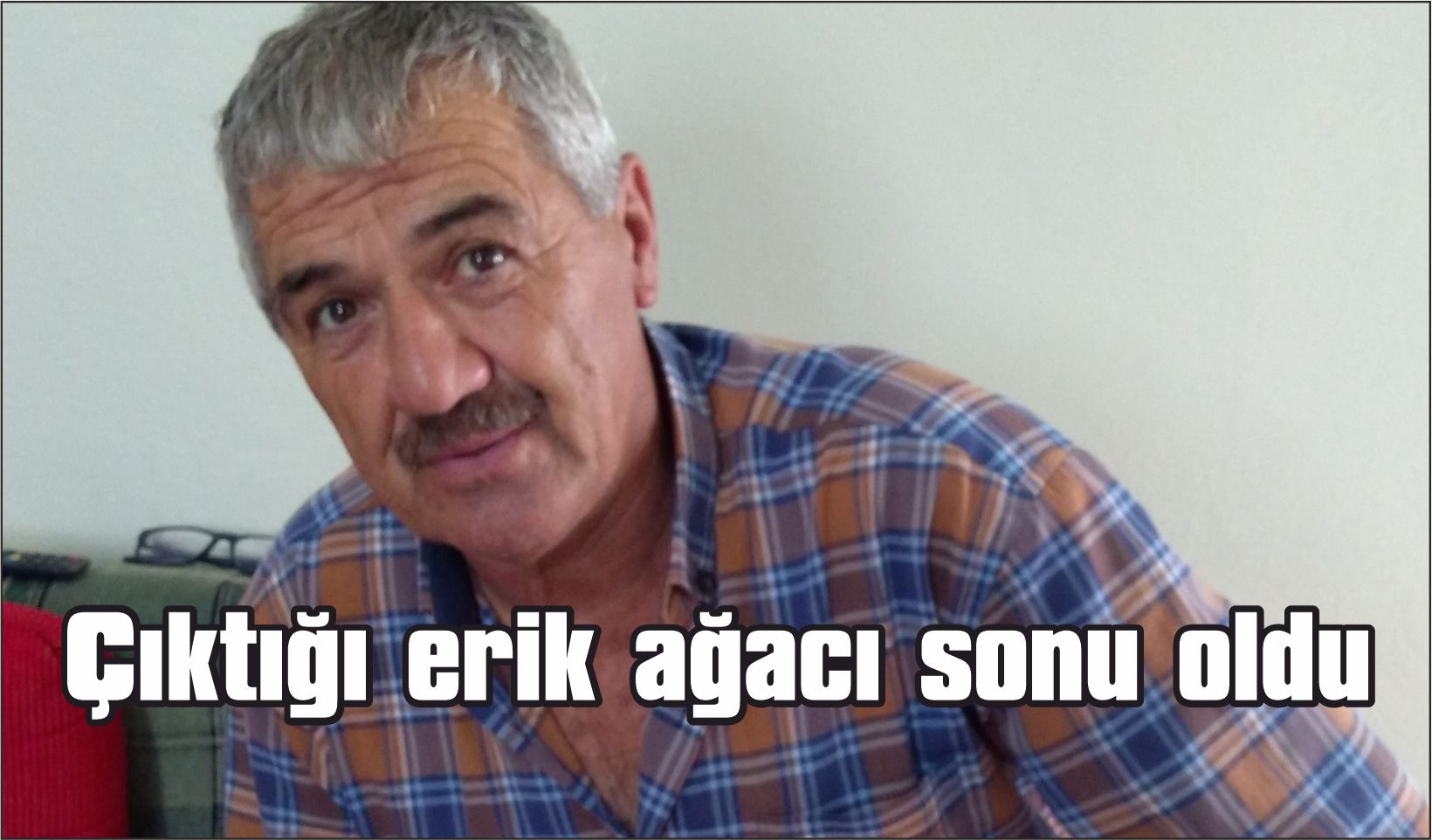 Çıktığı erik ağacı sonu oldu