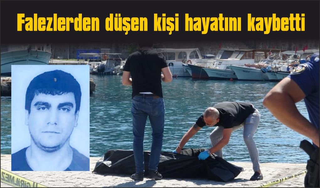 Falezlerden düşen adam hayatını kaybetti