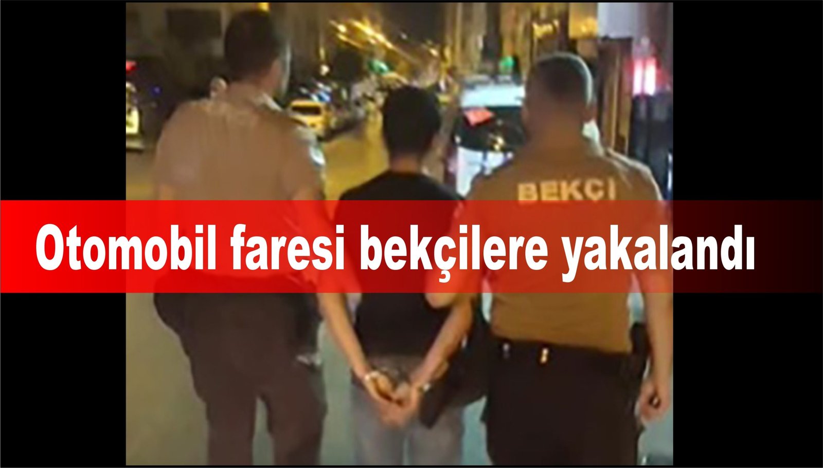 Otomobil faresi bekçilere yakalandı