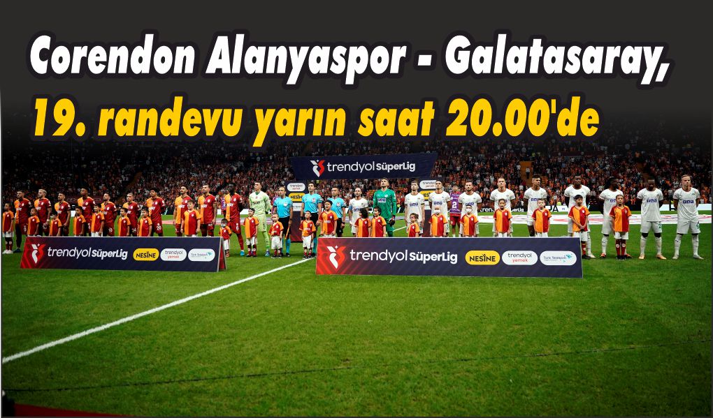 Corendon Alanyaspor ile Galatasaray, 19. randevuda