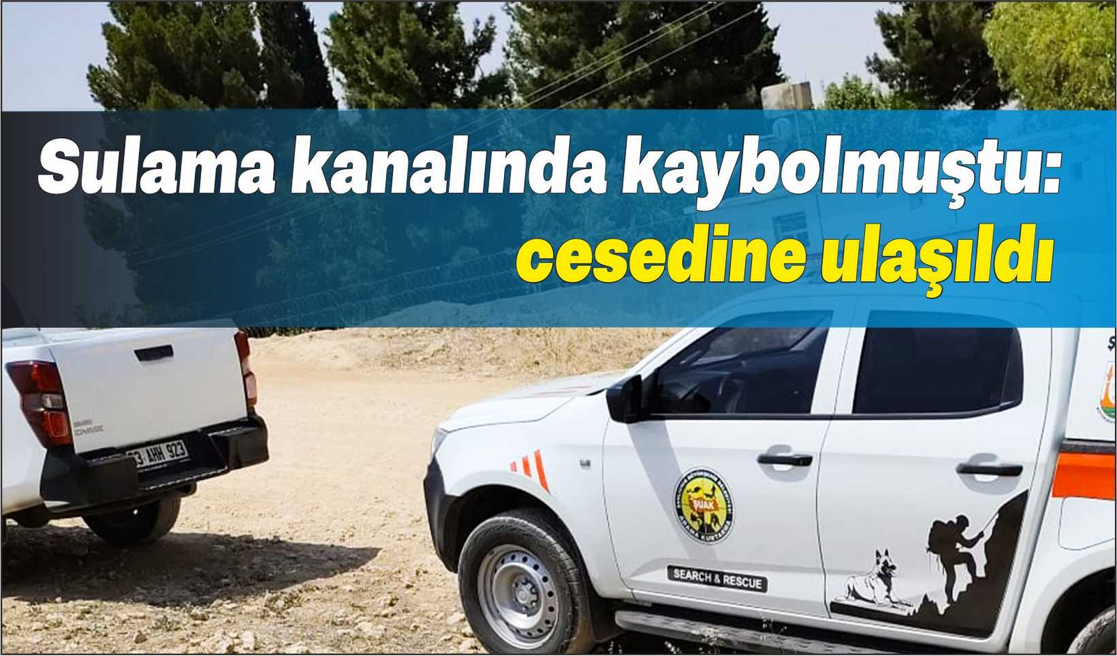Sulama kanalında akıntıya kapılan kişinin cesedine ulaşıldı