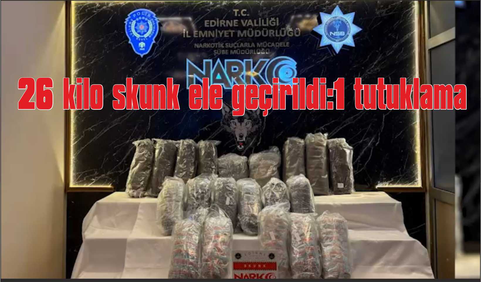 26 kilo skunk ele geçirildi: 4 tutuklama
