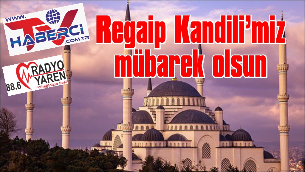 25 Aralık'ta üç aylar, Regaip Kandili ile başlıyor