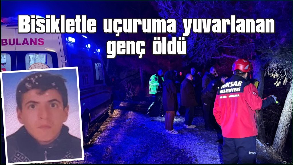 Uçuruma yuvarlanan genç hayatını kaybetti