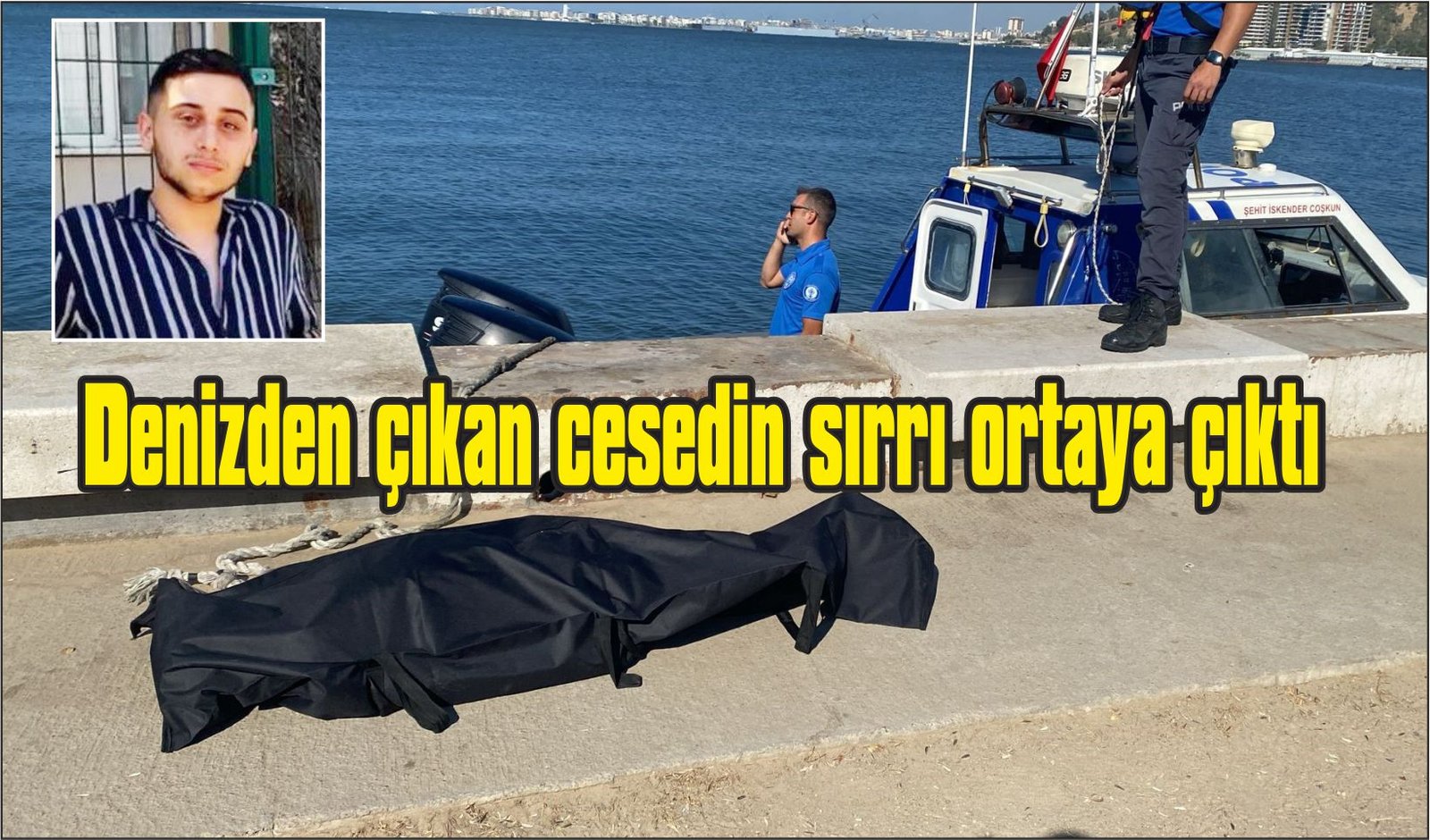 Denizden çıkan cesedin sırrı ortaya çıktı