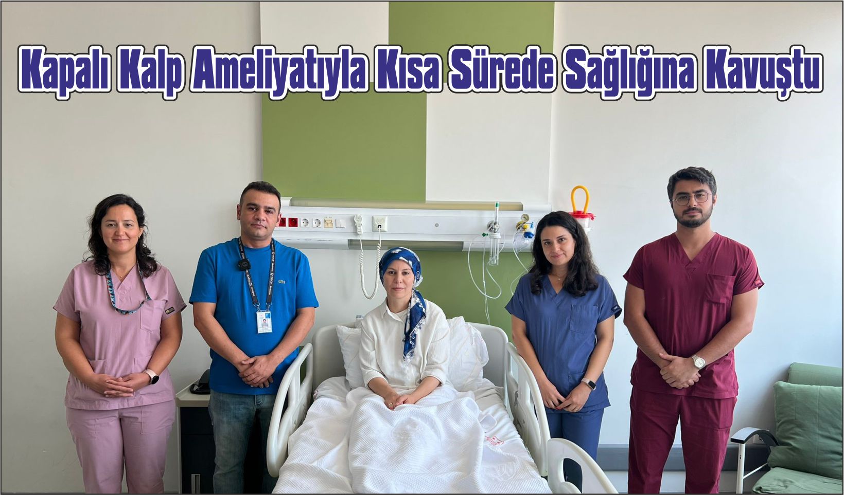 Kapalı Kalp Ameliyatıyla Kısa Sürede Sağlığına Kavuştu