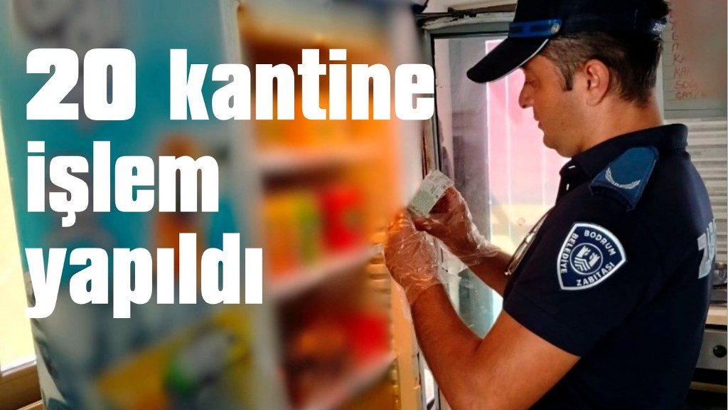 Bodrum'daki kantinlerde denetimler sürüyor