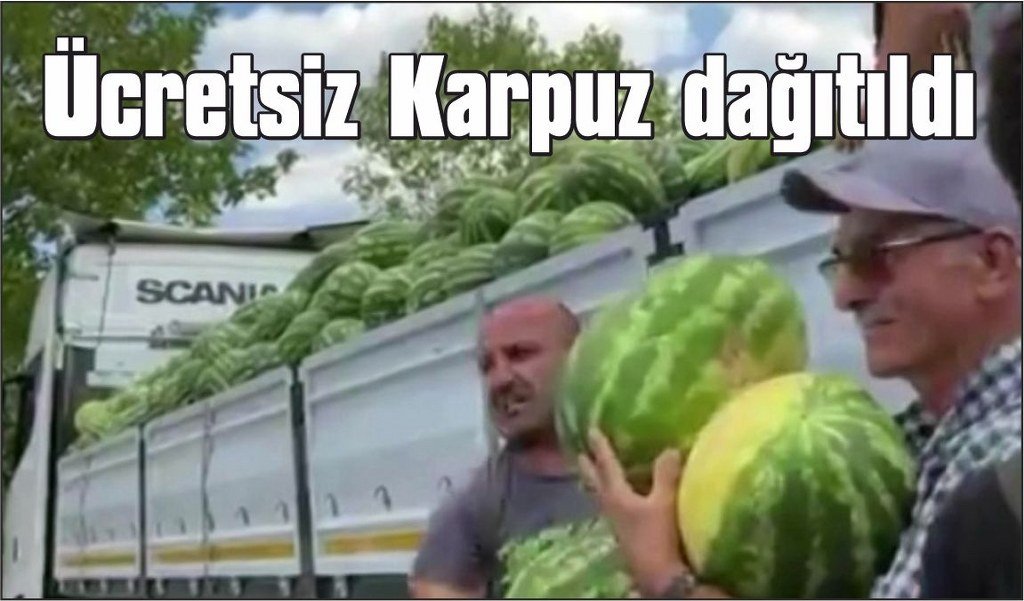 Bir tır dolusu karpuzu ücretsiz dağıttı