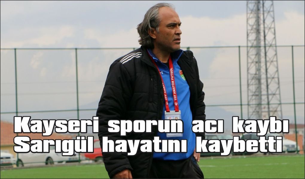 Kayseri spor camiasının acı günü