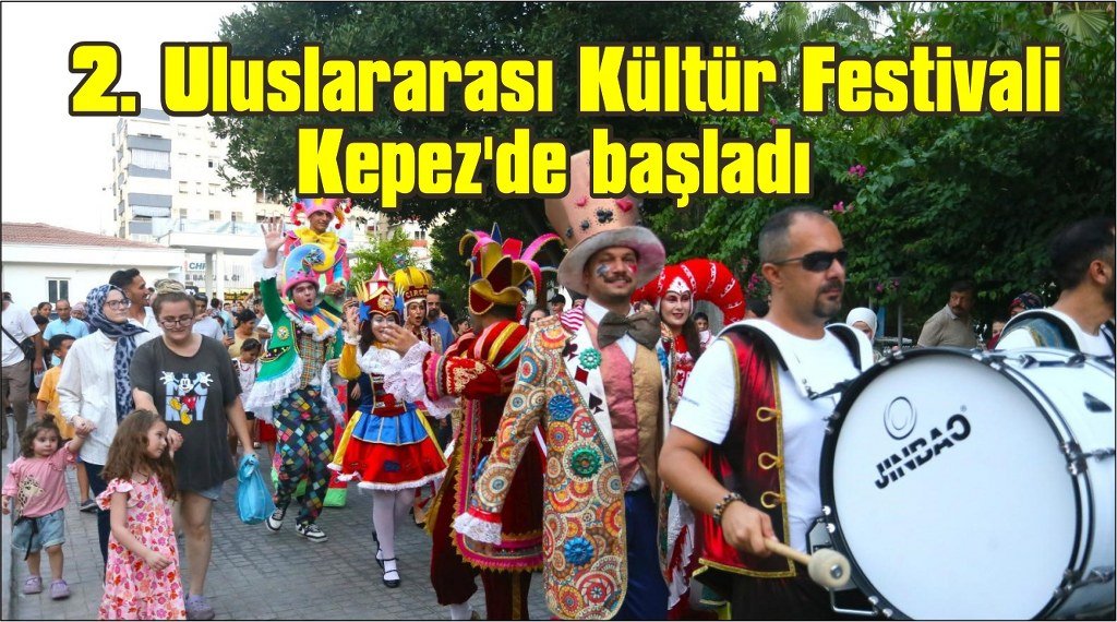  2. Uluslararası Kültür Festivali Kepez'de başladı