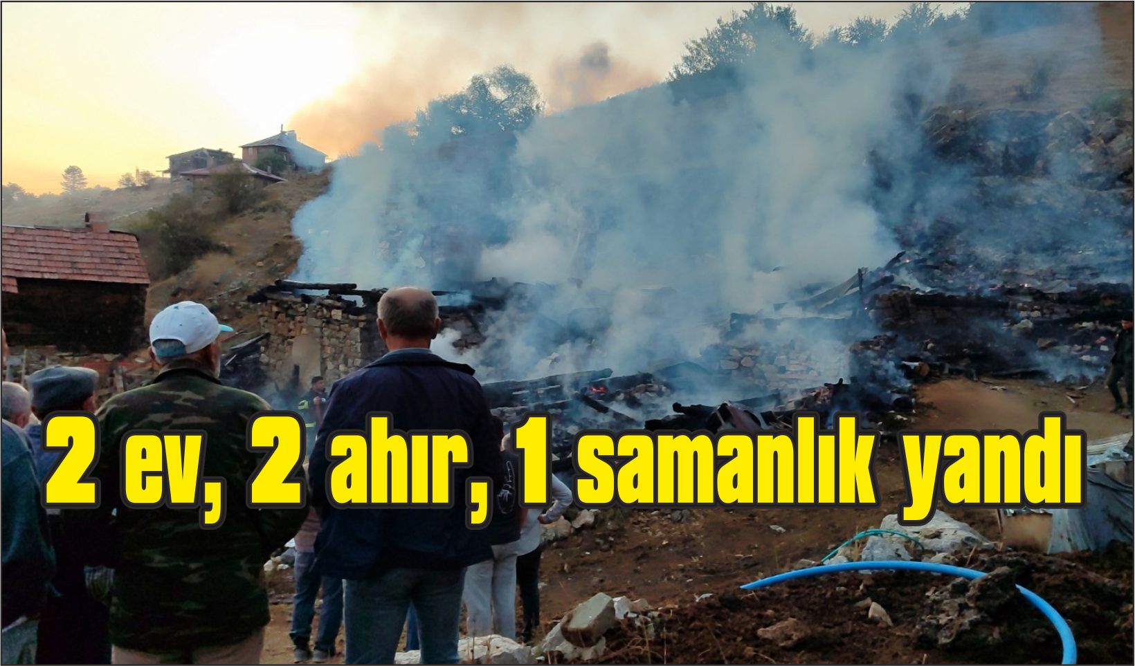 Köy yangını: 2 ev, 2 ahır, 1 samanlık yandı