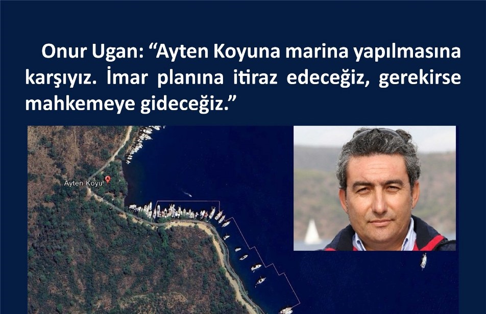 Başkan Ugan, “Koyların marina yapılamasına karşıyız”