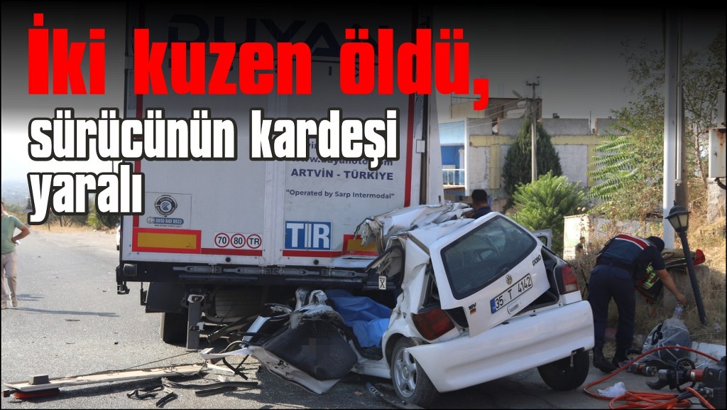 Trafik kazası: İki kuzen öldü, bir kişi yaralı
